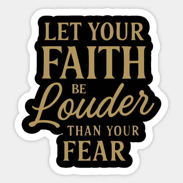 Let Your Faith Be Louder Than Your Fear Christian Gift Sticker by Joyce A's Store